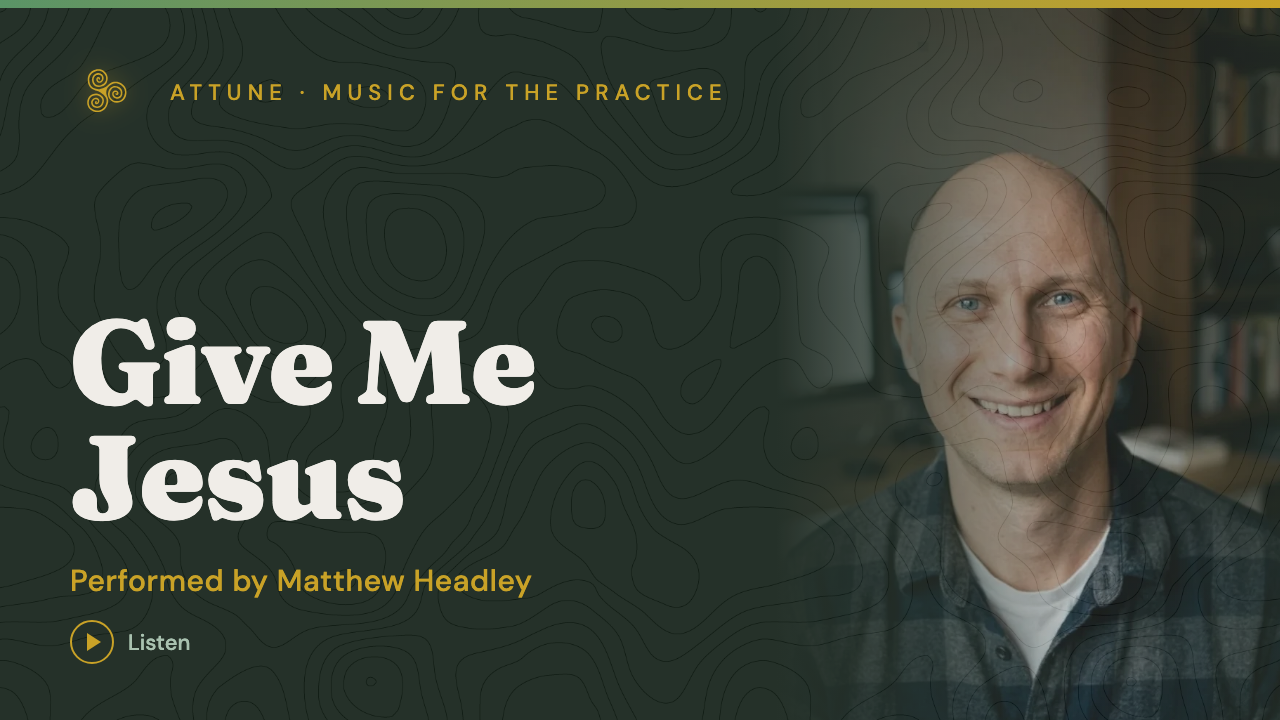 Give Me Jesus, performed by Matthew Headley